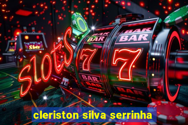 cleriston silva serrinha